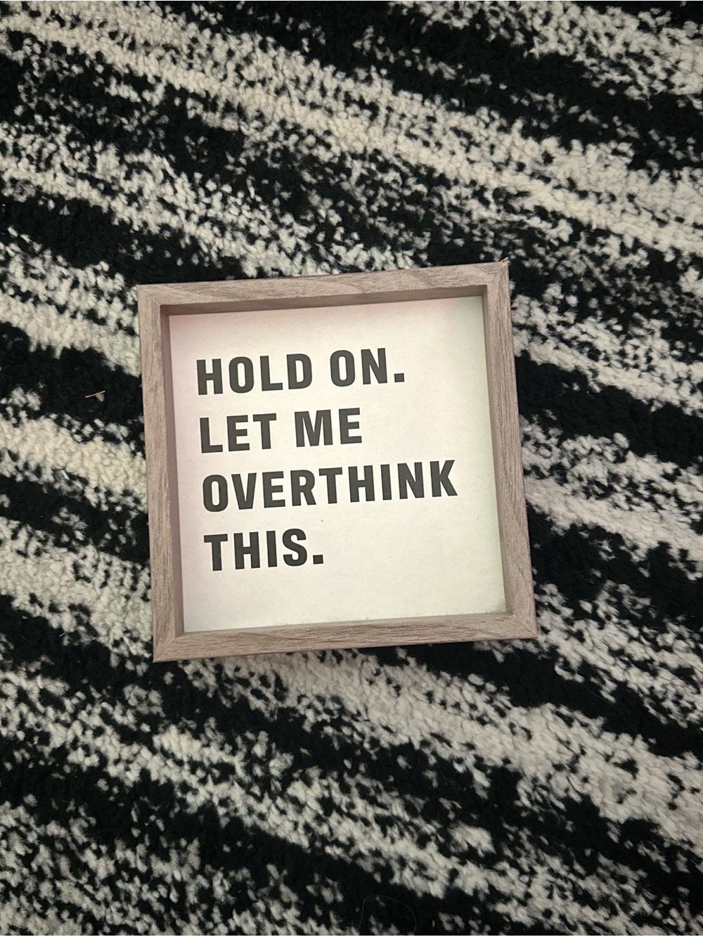 Rustic Brown "Hold On. Let Me Overthink This." Wall Sign - Unbranded